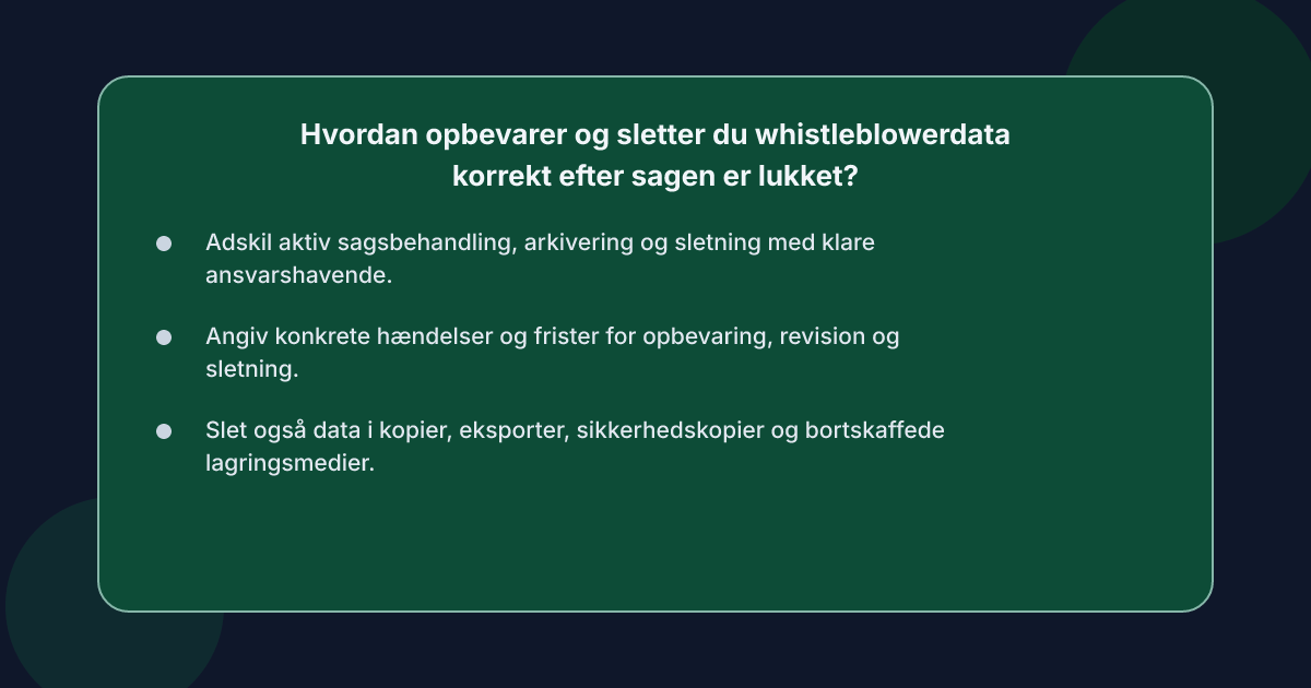 Hvordan opbevarer og sletter du whistleblowerdata korrekt efter sagen er lukket?