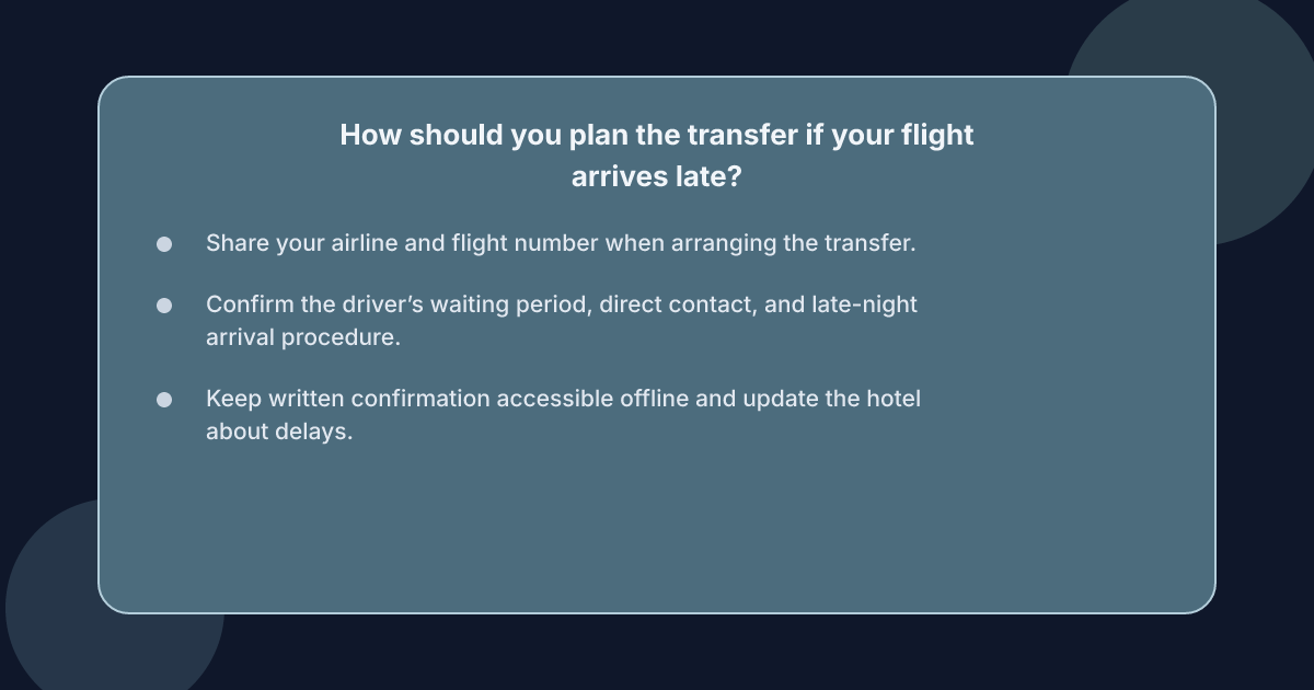 How should you plan the transfer if your flight arrives late?
